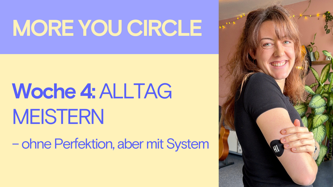 Woche 4 im MORE YOU CIRCLE: Alltag meistern